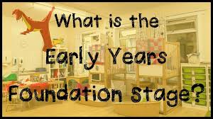 What is early year foundation stage
